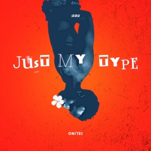 收聽Celino的Just My Type歌詞歌曲