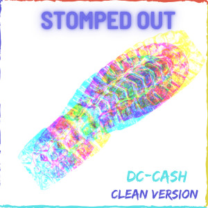Listen to Stomped Out song with lyrics from Dc-Cash