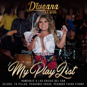 อัลบัม My Playlist: Homenaje a las Chicas del Can (Celoso / Ta' Pillao / Las Pequeñas Cosas / Pegando Fuego / Fiebre) ศิลปิน Diveana