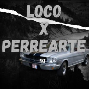 Loco x Perrearte (Explicit) dari Dj Gaby