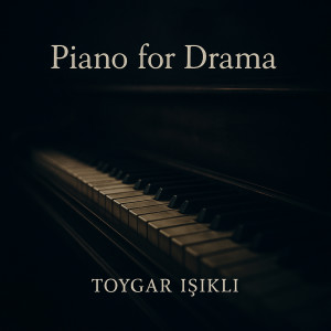 Toygar Işıklı的專輯Piano for Drama