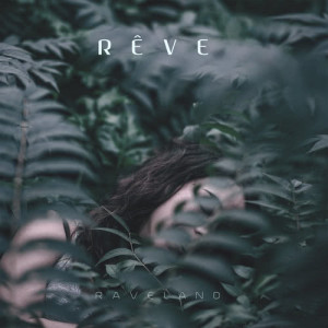 收聽Raveland的Rêve (Extended Mix)歌詞歌曲