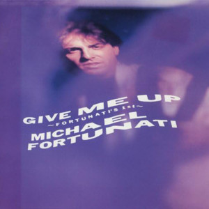 Michael Fortunati的专辑Give Me Up - Fortunati's 1st