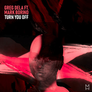 ดาวน์โหลดและฟังเพลง Turn You Off พร้อมเนื้อเพลงจาก Greg Dela