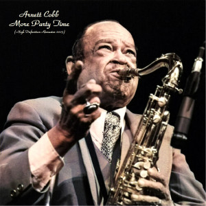 Album More Party Time (High Definition Remaster 2023) oleh Arnett Cobb