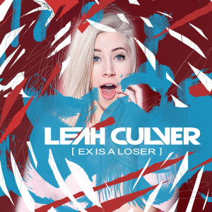 ดาวน์โหลดและฟังเพลง Ex is a Loser พร้อมเนื้อเพลงจาก Leah Culver