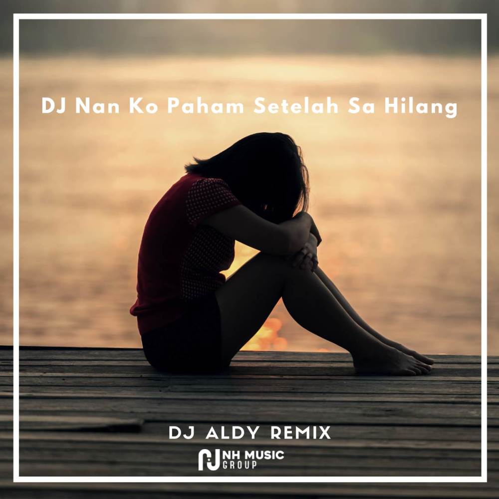 DJ Nan Ko Paham Setelah Sa Hilang