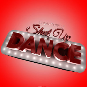 ดาวน์โหลดและฟังเพลง Shut Up & Dance (Basslouder Remix Edit) พร้อมเนื้อเพลงจาก Cheap Thrills