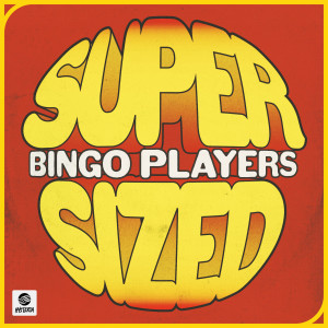 อัลบัม Supersized ศิลปิน Bingo Players