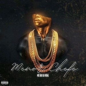 ดาวน์โหลดและฟังเพลง Menor Chefe (Explicit) พร้อมเนื้อเพลงจาก MC Gui