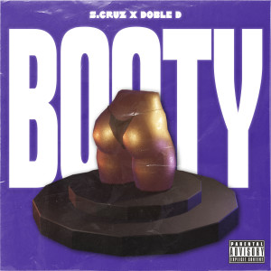 Listen to Booty (Explicit) song with lyrics from S. Cruz