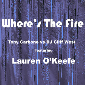 ดาวน์โหลดและฟังเพลง Where's the Fire (Extended Club Mix) พร้อมเนื้อเพลงจาก DJ Cliff West