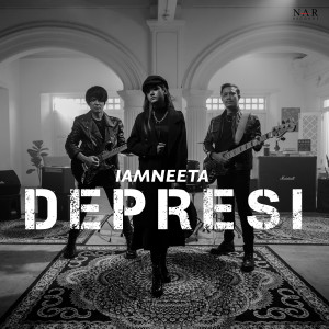 Dengarkan DEPRESI lagu dari IamNeeta dengan lirik