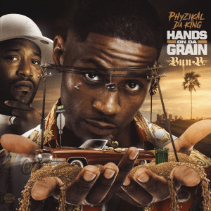 收聽PHYZIKAL DA KING的Hands on Da Grain歌詞歌曲
