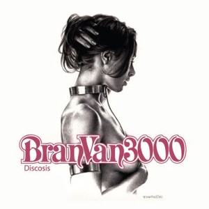 Bran Van 3000的專輯Discosis