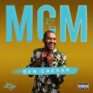 Listen to MCM (Explicit) song with lyrics from Ben Caesar