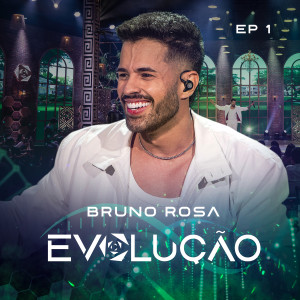 Bruno Rosa的專輯Evolução EP 1 (Ao Vivo)