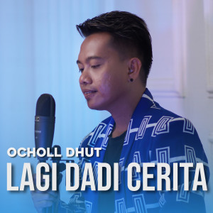 Dengarkan Lagi Dadi Cerita lagu dari Ocholl Dhut dengan lirik