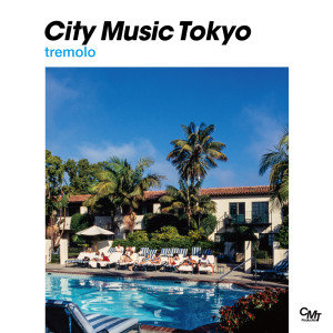 韓國羣星的專輯CITY MUSIC TOKYO tremolo