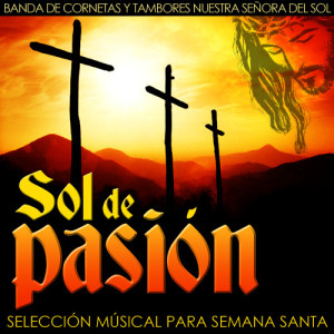 ดาวน์โหลดและฟังเพลง Entrada en Jerusalén พร้อมเนื้อเพลงจาก Banda de Cornetas y Tambores Nuestra Señora del Sol