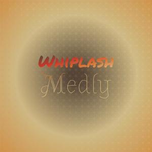 Whiplash Medly dari Various