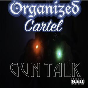 Organized Cartel的專輯Gun Talk (Explicit)