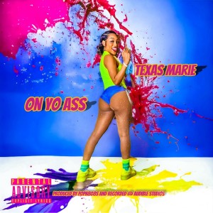 ดาวน์โหลดและฟังเพลง On Yo Ass (Explicit) พร้อมเนื้อเพลงจาก Texas Marie