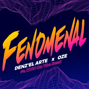 ดาวน์โหลดและฟังเพลง Fenomenal พร้อมเนื้อเพลงจาก Denz'El Arte