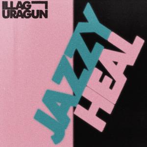 收聽ILLAG的Jazzy Heal (feat. Dj Uragun)歌詞歌曲