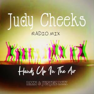 อัลบัม Hands Up In The Air (Radio Edit) ศิลปิน Judy Cheeks