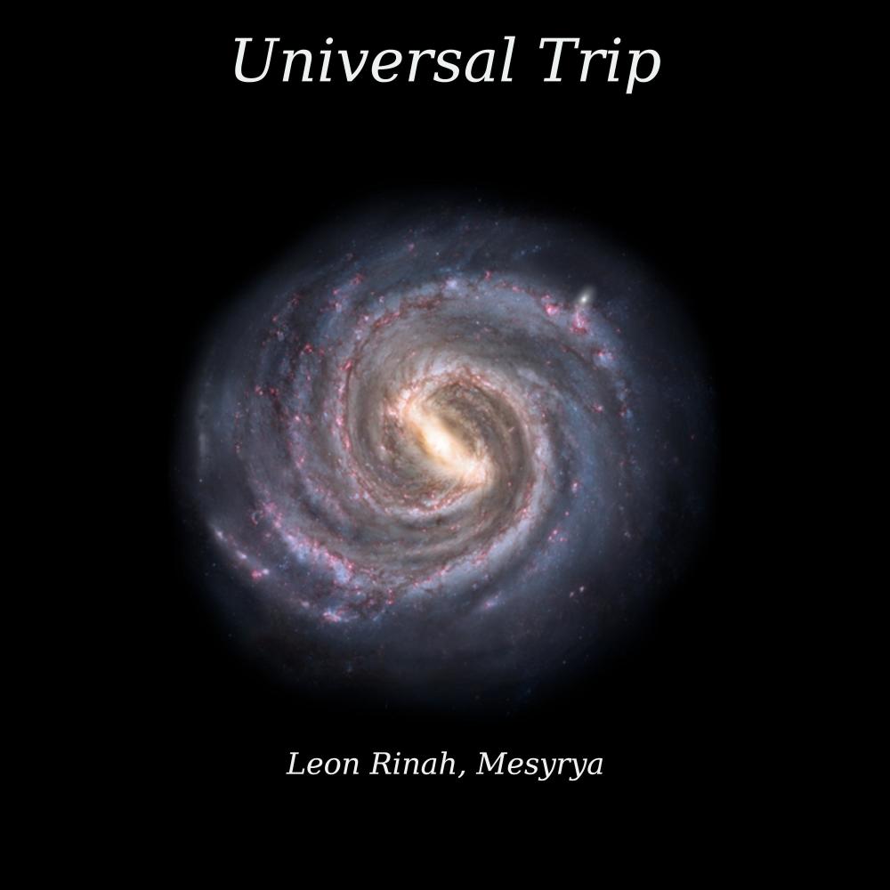 Universal Trip (Mesyrya's Trip)
