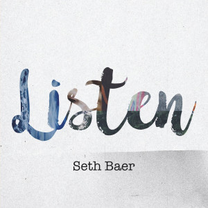 Dengarkan Listen lagu dari Seth Baer dengan lirik