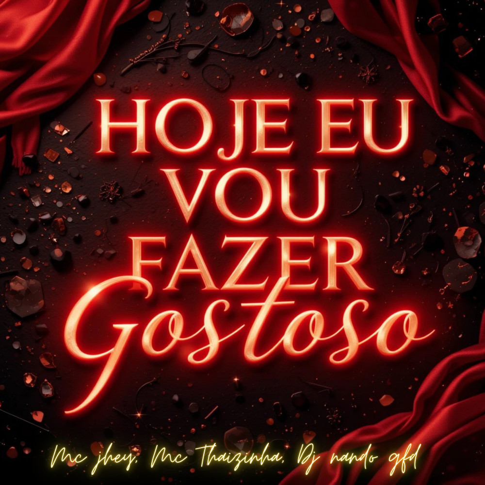 Hoje Eu Vou Fazer Gostoso (Explicit)