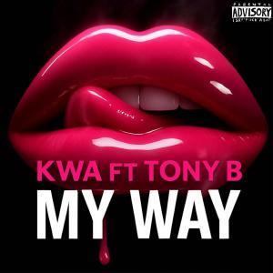 Kwa的專輯My Way (feat. Tony B) [Explicit]