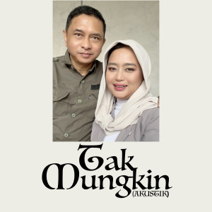 Dengarkan lagu Tak Mungkin (Acoustic) nyanyian Tya Subiakto dengan lirik