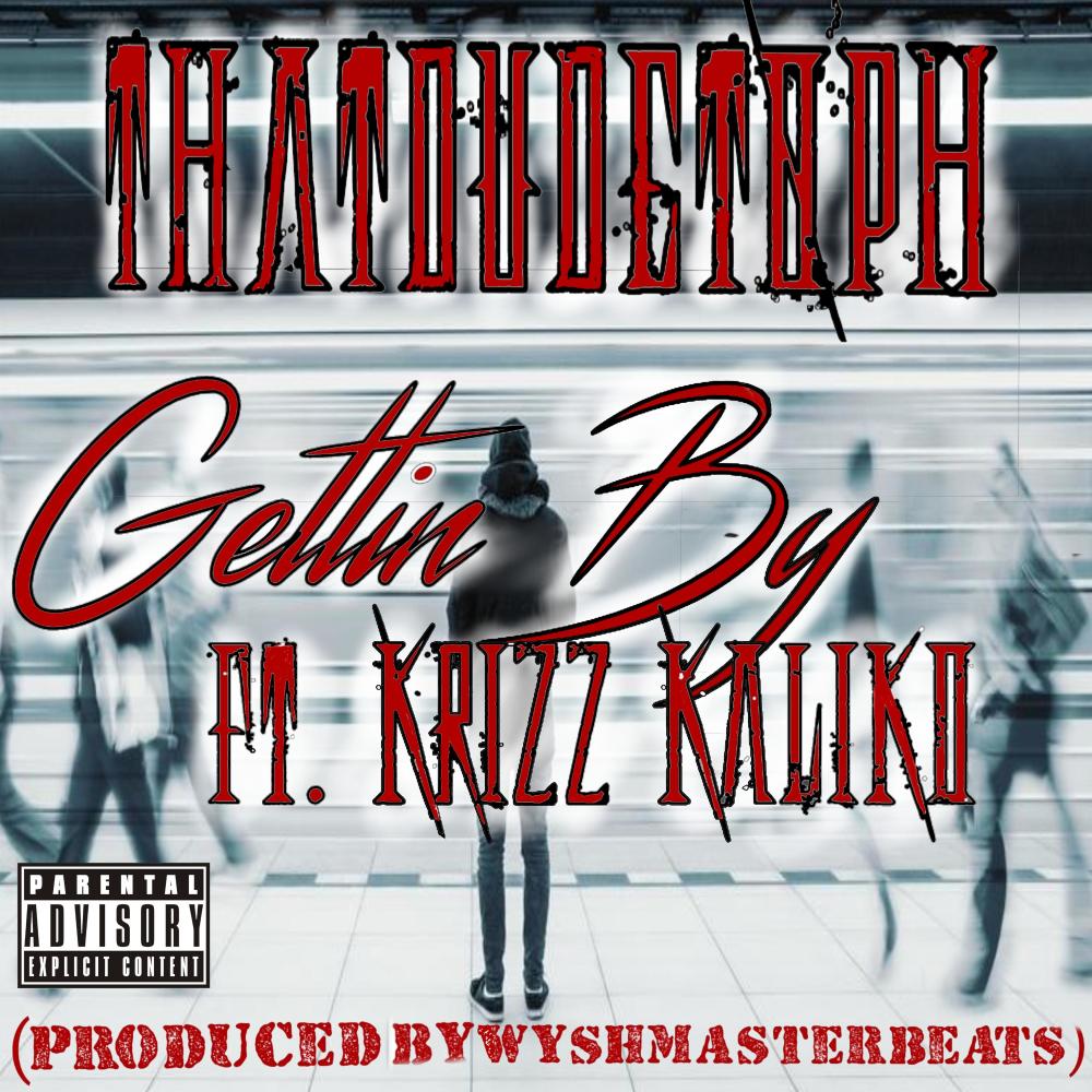 Gettin By (feat. Krizz Kaliko) (Explicit)