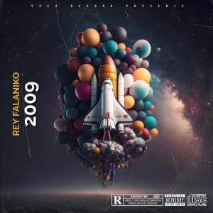 ดาวน์โหลดและฟังเพลง 2009 (Explicit) พร้อมเนื้อเพลงจาก Rey Falaniko