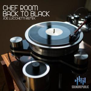 Album Back to Black (Joe Lucchetti Remix) from Chef Room