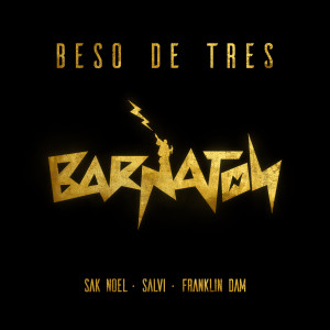 收听Sak Noel的Beso De Tres歌词歌曲