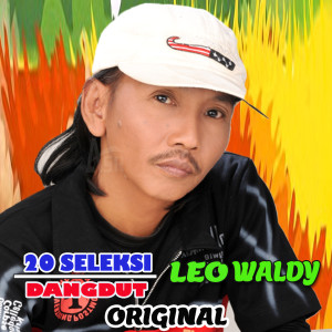 Dengarkan lagu Tak Mungkin Air Matamu Jadi Air Susu nyanyian Leo Waldy dengan lirik