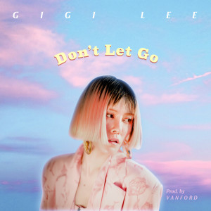 收聽Gigi Lee的Don't Let Go歌詞歌曲