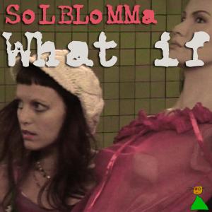 ดาวน์โหลดและฟังเพลง What If พร้อมเนื้อเพลงจาก SoLBLoMMa