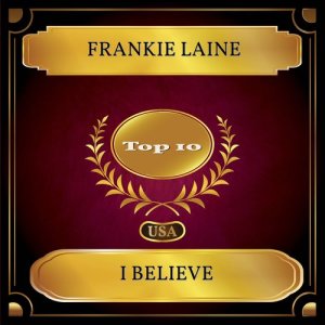 Listen to I Believe song with lyrics from frankie laine