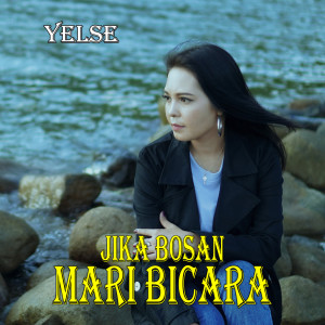 Yelse的专辑Jika Bosan Mari Bicara