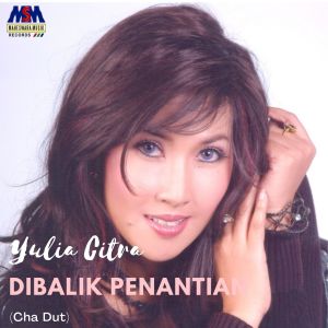 Dengarkan Dibalik Penantian (Disco Reggae) lagu dari Yulia Citra dengan lirik