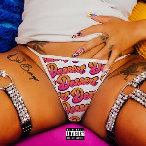 收聽Dai Burger的Dessert (Explicit)歌詞歌曲