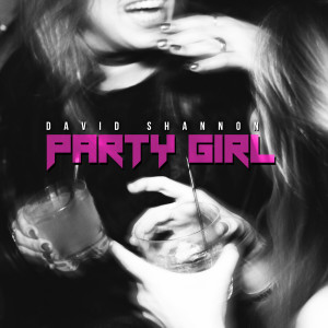收聽David Shannon的Party Girl歌詞歌曲