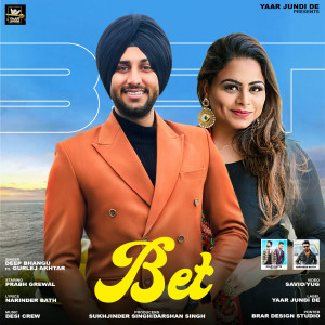 ดาวน์โหลดและฟังเพลง Bet พร้อมเนื้อเพลงจาก Deep Bhangu