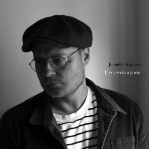 收聽Jeremiah Karlsson的If you were a poem歌詞歌曲