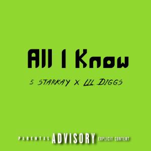 อัลบัม All I Know (feat. Lil Diggs) (Explicit) ศิลปิน 5StarKay